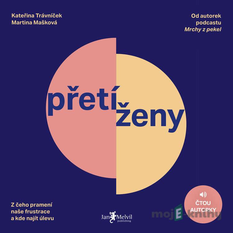 Přetíženy - Kateřina Trávníček,Martina Mašková Přetíženy - Kateřina Trávníček,Martina Mašková