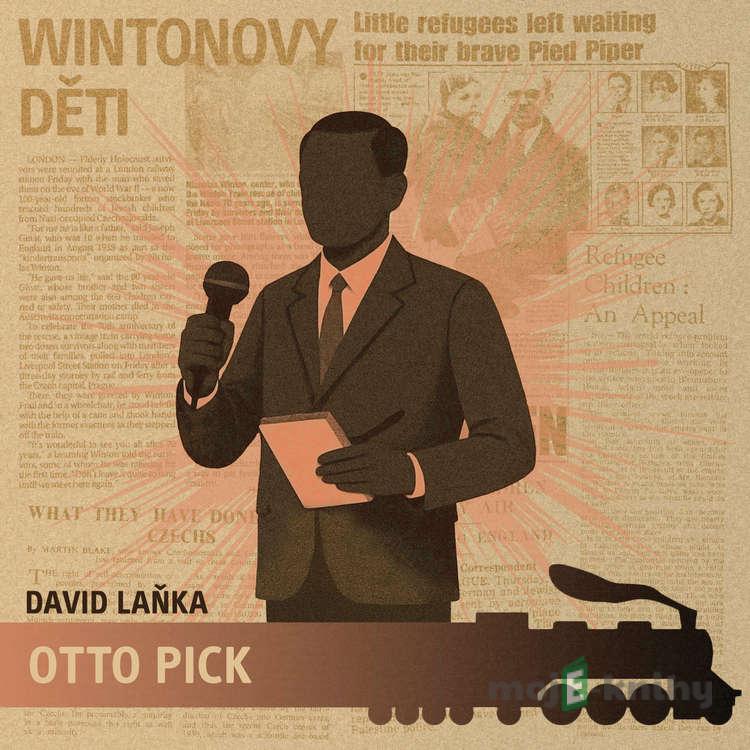 Wintonovy děti – Otto Pick - David Laňka Wintonovy děti – Otto Pick - David Laňka