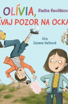 Olívia, dávaj pozor na ocka - Radka Reviľáková