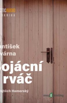 Bojácní a rváč - František Kovárna