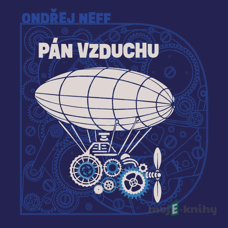 Pán vzduchu - Ondřej Neff Pán vzduchu - Ondřej Neff