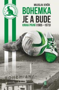 Bohemka je a bude - kniha první - Miloslav Jenšík