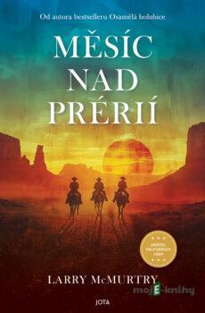 Měsíc nad prérií - Larry McMurtry