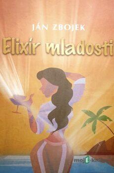 Elixír mladosti - Ján Zbojek