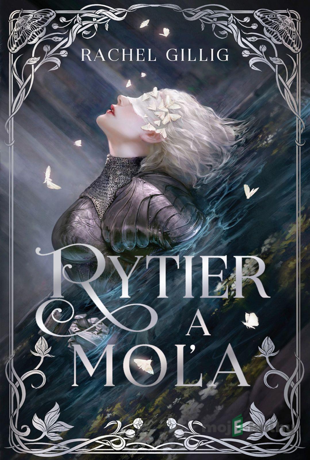 Rytier a Moľa - Rachel Gillig Rytier a Moľa - Rachel Gillig