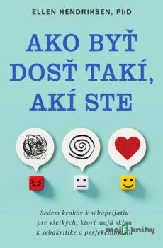 Ako byť dosť takí, akí ste - Ellen Hendriksen