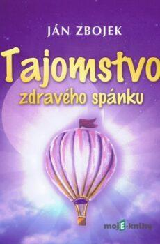 Tajomstvo zdravého spánku - Ján Zbojek