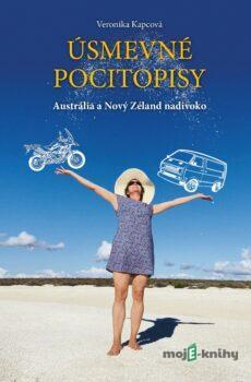 Úsmevné pocitopisy 4: Austrália a Nový Zéland nadivoko - Veronika Kapcová