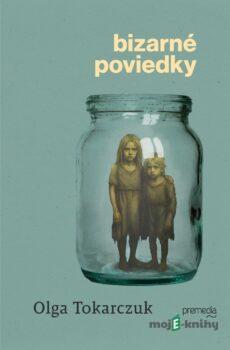 Bizarné poviedky - Olga Tokarczuk