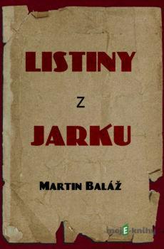 Listiny z Jarku - Martin Baláž