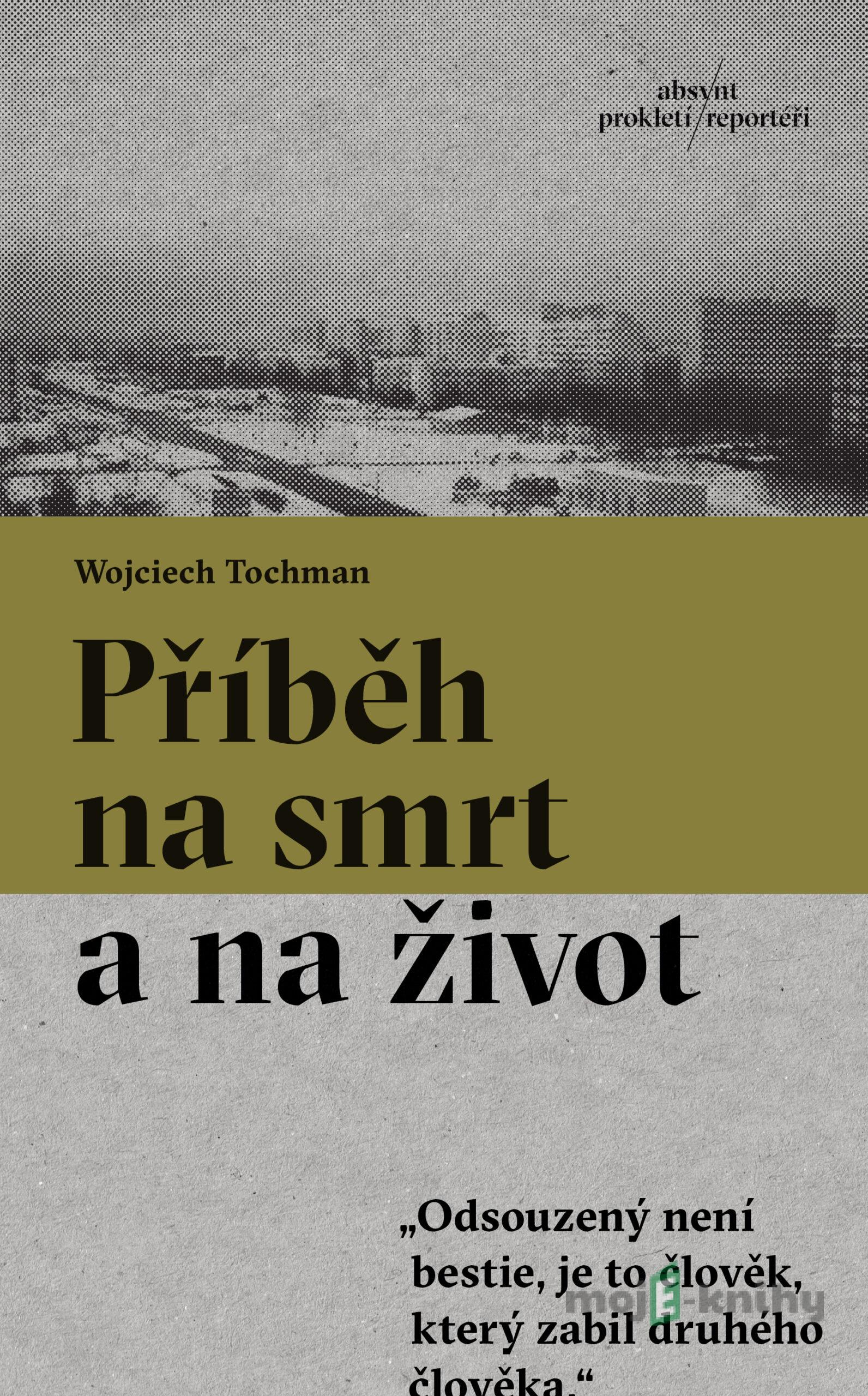 Příběh na smrt a na život - Wojciech Tochman Příběh na smrt a na život - Wojciech Tochman