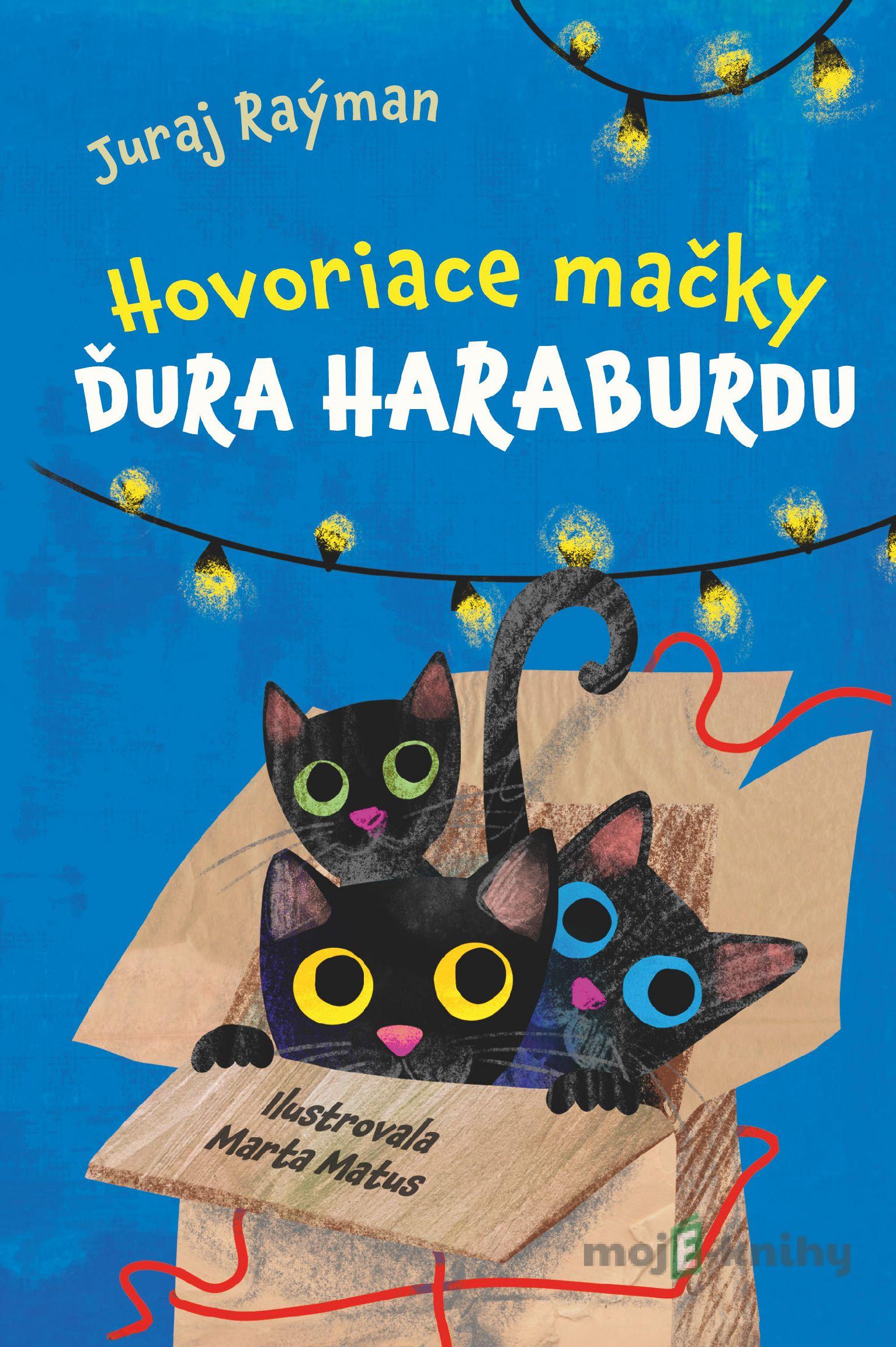 Hovoriace mačky Ďura Haraburdu - Juraj Raýman Hovoriace mačky Ďura Haraburdu - Juraj Raýman