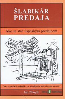 Šlabikár predaja - Ako sa stať úspešným predajcom - Ján Zbojek