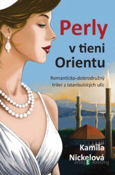 Perly v tieni Orientu - Kamila Nickelová