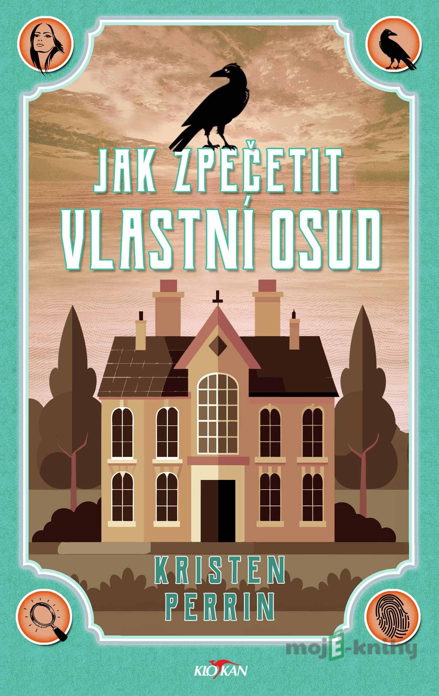 Jak zpečetit vlastní osud - Kristen Perrin Jak zpečetit vlastní osud - Kristen Perrin