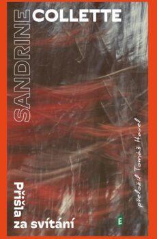 Přišla za svítání - Sandrine Collette