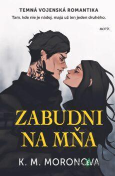 Zabudni na mňa - K.M. Moronova