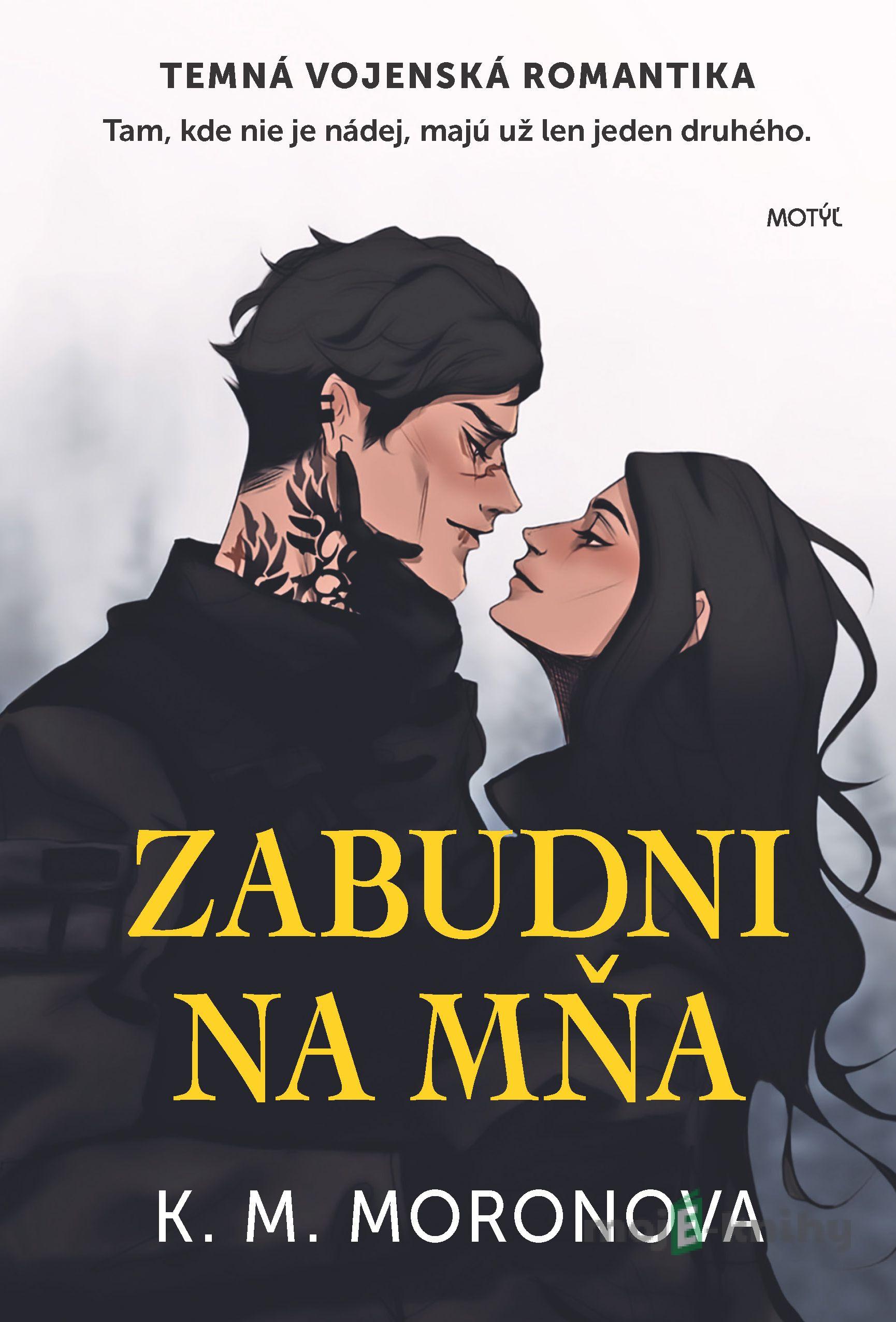 Zabudni na mňa - K.M. Moronova Zabudni na mňa - K.M. Moronova