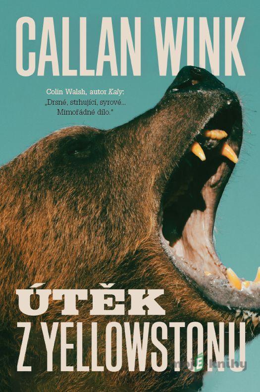 Útěk z Yellowstonu - Callan Wink Útěk z Yellowstonu - Callan Wink
