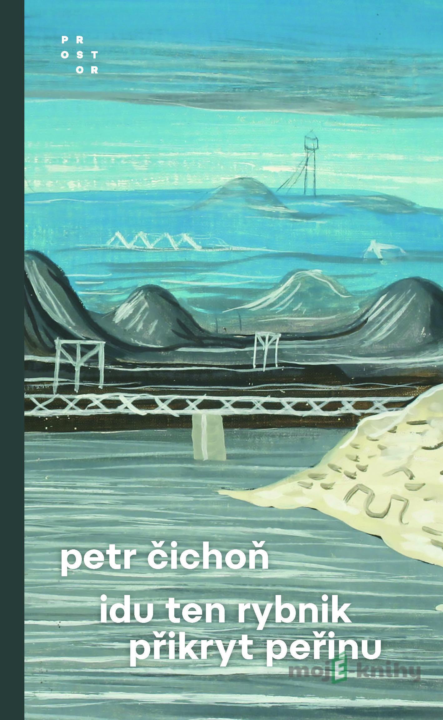 Idu ten rybnik přikryt peřinu - Petr Čichoň Idu ten rybnik přikryt peřinu - Petr Čichoň