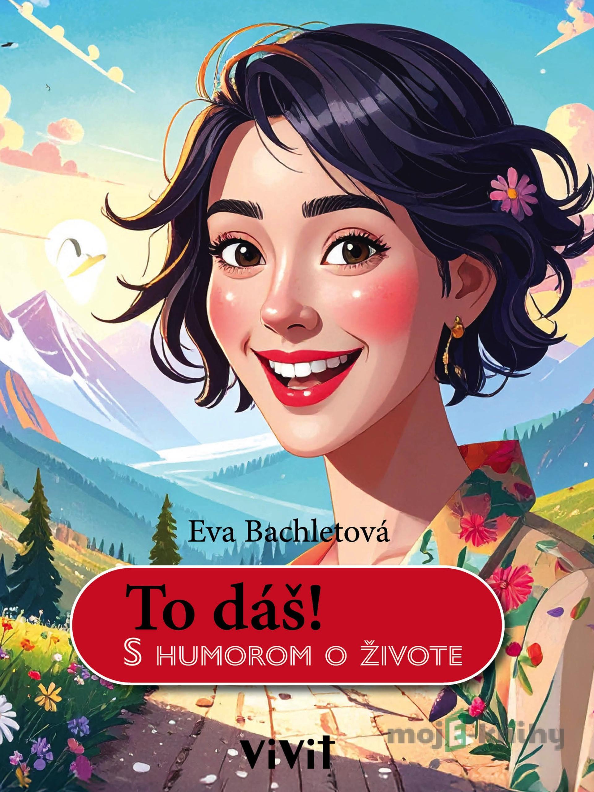 To dáš! - Eva Bachletová To dáš! - Eva Bachletová