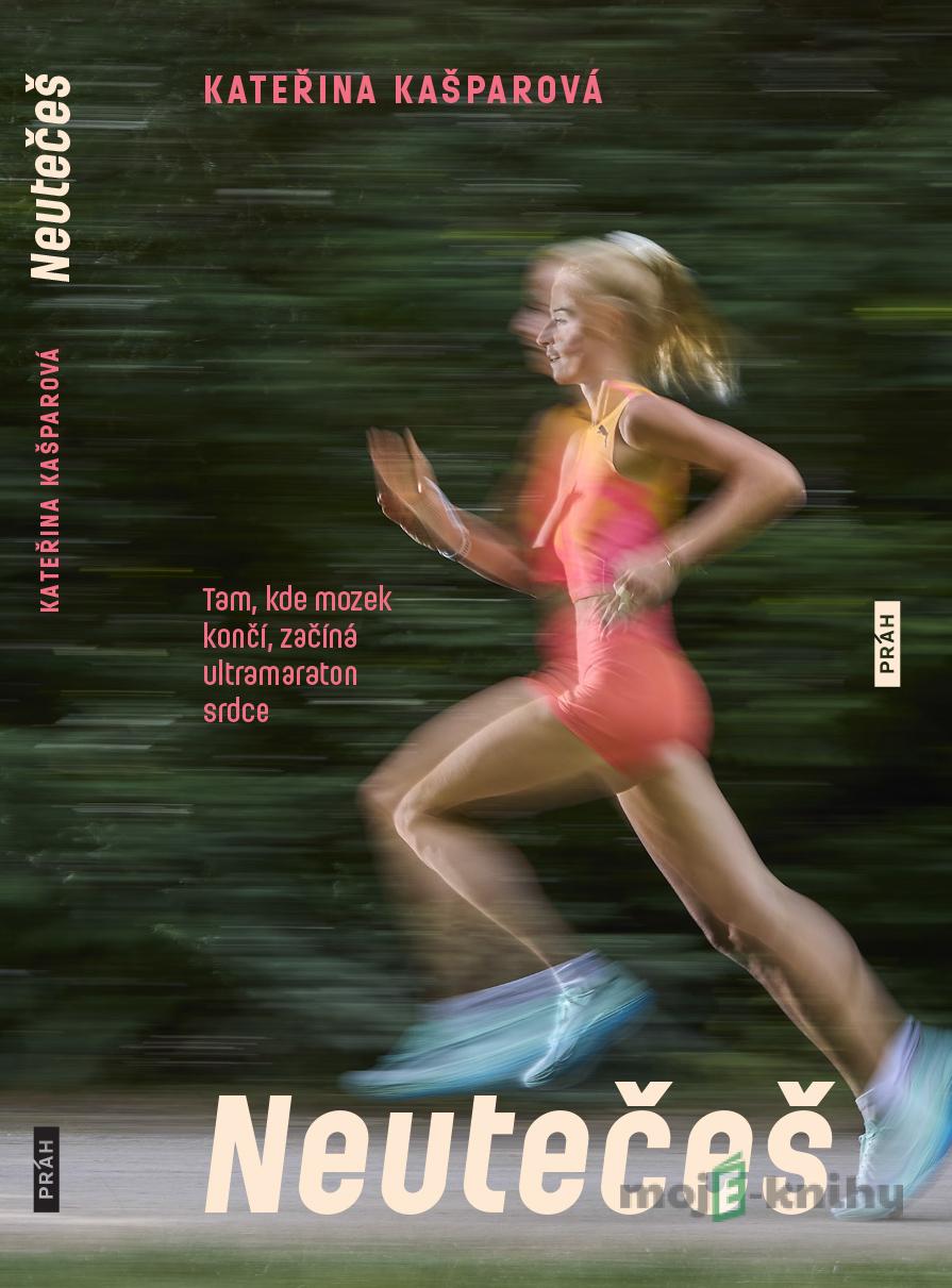 Neutečeš - Kateřina Kašparová Neutečeš - Kateřina Kašparová