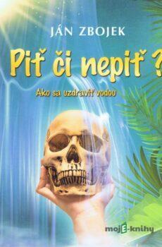 Piť či nepiť? - Ján Zbojek