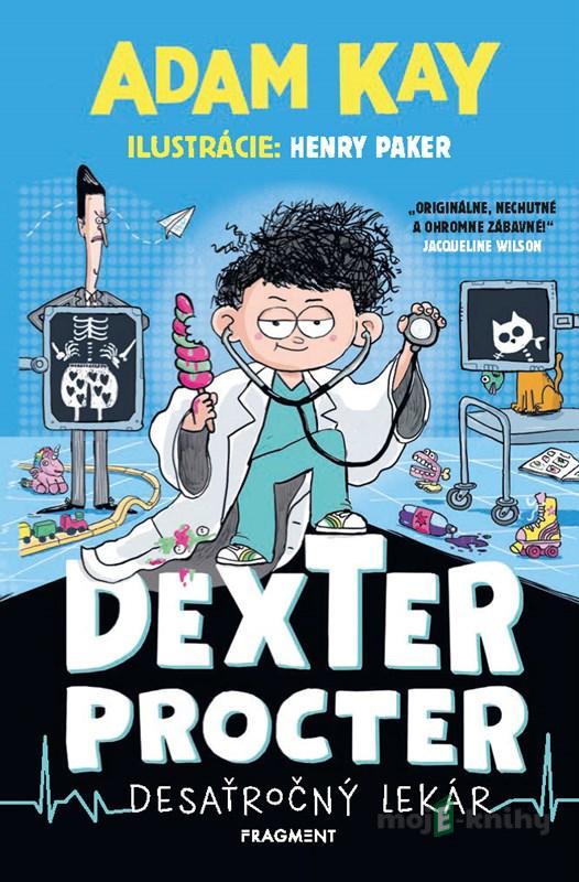 Dexter Procter: Desaťročný lekár - Adam Kay Dexter Procter: Desaťročný lekár - Adam Kay