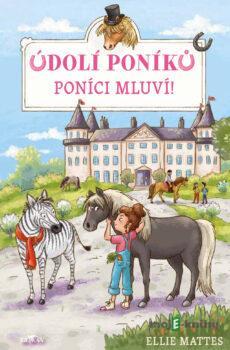 Údolí poníků - Poníci mluví! - Ellie Mattes