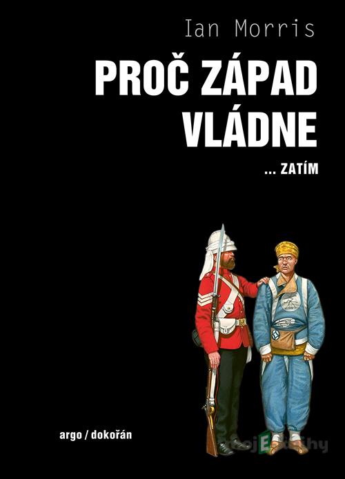 Proč Západ vládne... - Ian Morris Proč Západ vládne... - Ian Morris