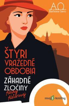 Štyri vražedné obdobia - Záhadné zločiny Adiny Alsterovej - Barbora Gero