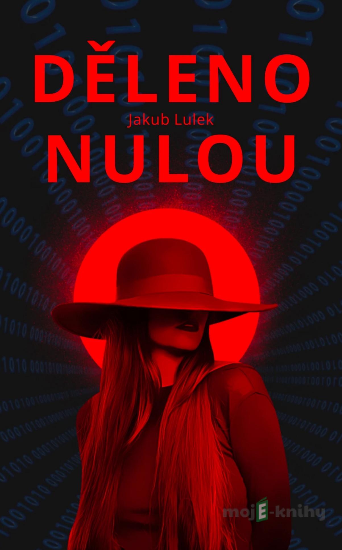 Děleno nulou - Jakub Lulek Děleno nulou - Jakub Lulek