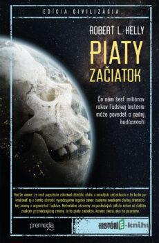 Piaty začiatok - Robert L. Kelly