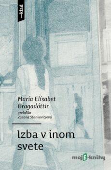 Izba v inom svete - María Elísabet Bragadóttir