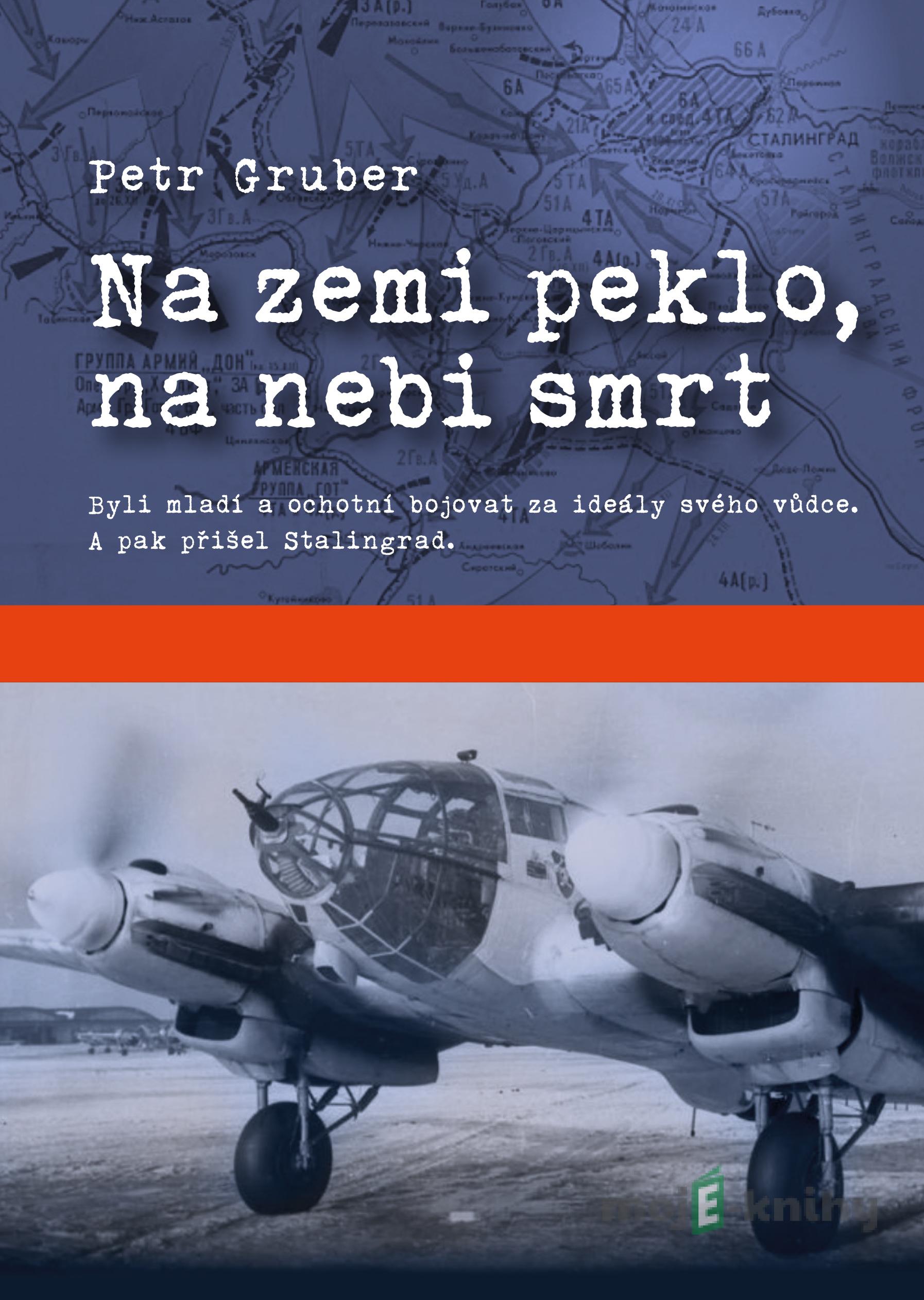 Na zemi peklo, na nebi smrt - Petr Gruber Na zemi peklo, na nebi smrt - Petr Gruber
