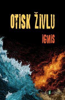 Otisk živlu - Ignis