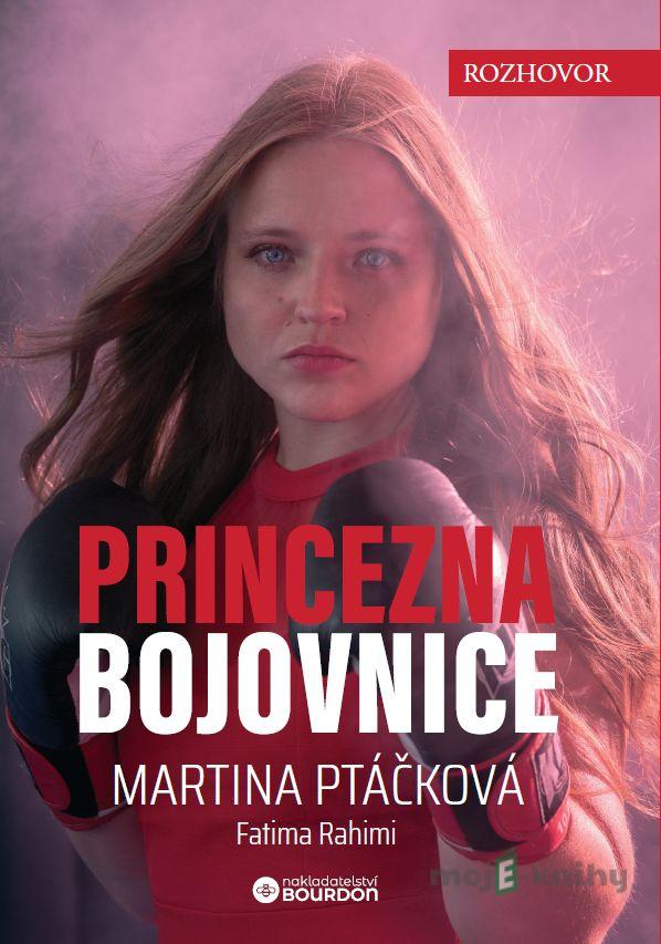 Princezna bojovnice - Martina Ptáčková, Fatima Rahimi Princezna bojovnice - Martina Ptáčková, Fatima Rahimi