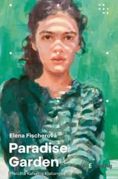 Paradise Garden - Elena Fischerová