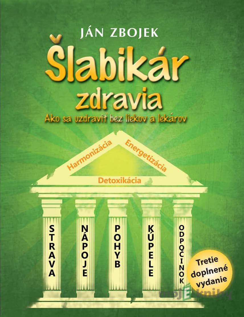 Šlabikár zdravia - Ján Zbojek Šlabikár zdravia - Ján Zbojek