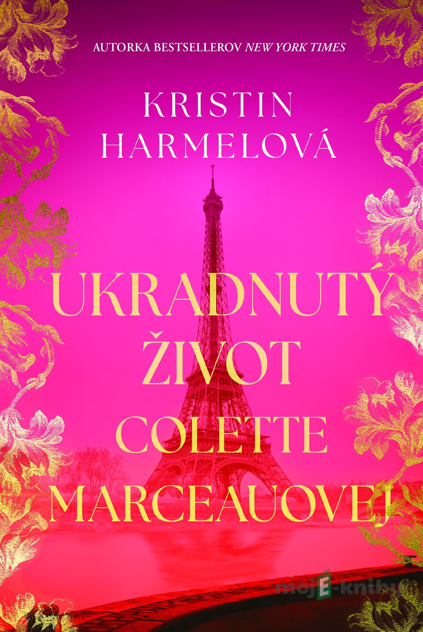 Ukradnutý život Collette Marchandovej - Kristin Harmel Ukradnutý život Collette Marchandovej - Kristin Harmel