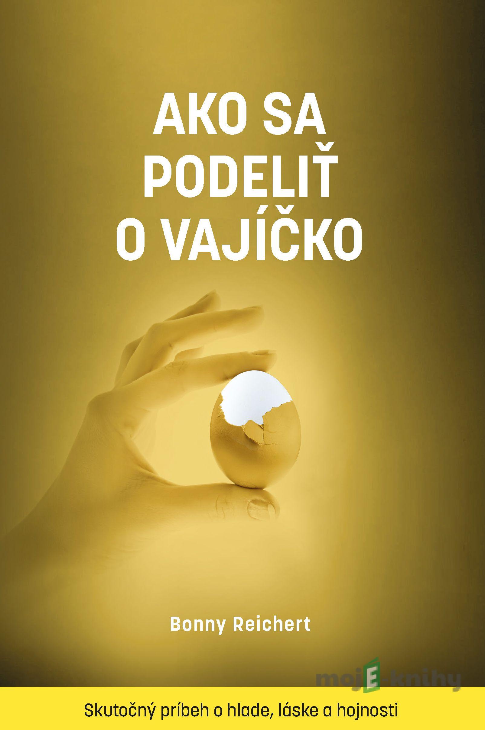 Ako sa podeliť o vajíčko - Bonnie Reichert Ako sa podeliť o vajíčko - Bonnie Reichert