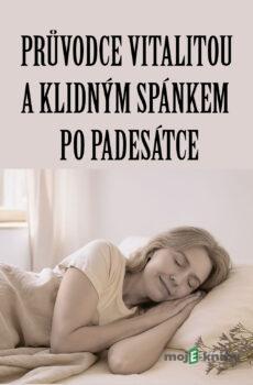 Průvodce vitalitou a klidným spánkem po padesátce - Gabriela Kortová