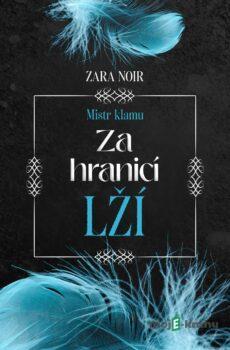Za hranicí lží - Zara Noir