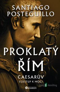 Proklatý Řím - Santiago Posteguillo