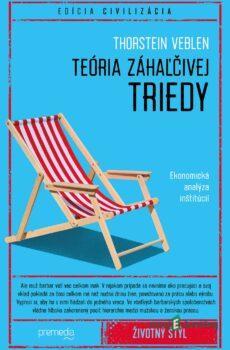 Teória záhaľčivej triedy - Thorsten Veblen