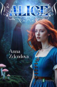 Alice - Anna Zelendová