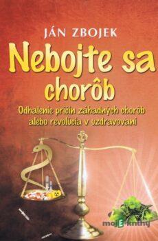 Nebojte sa chorob - Ján Zbojek