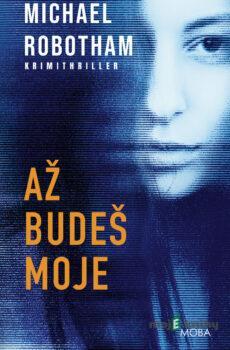 Až budeš moje - Michael Robotham