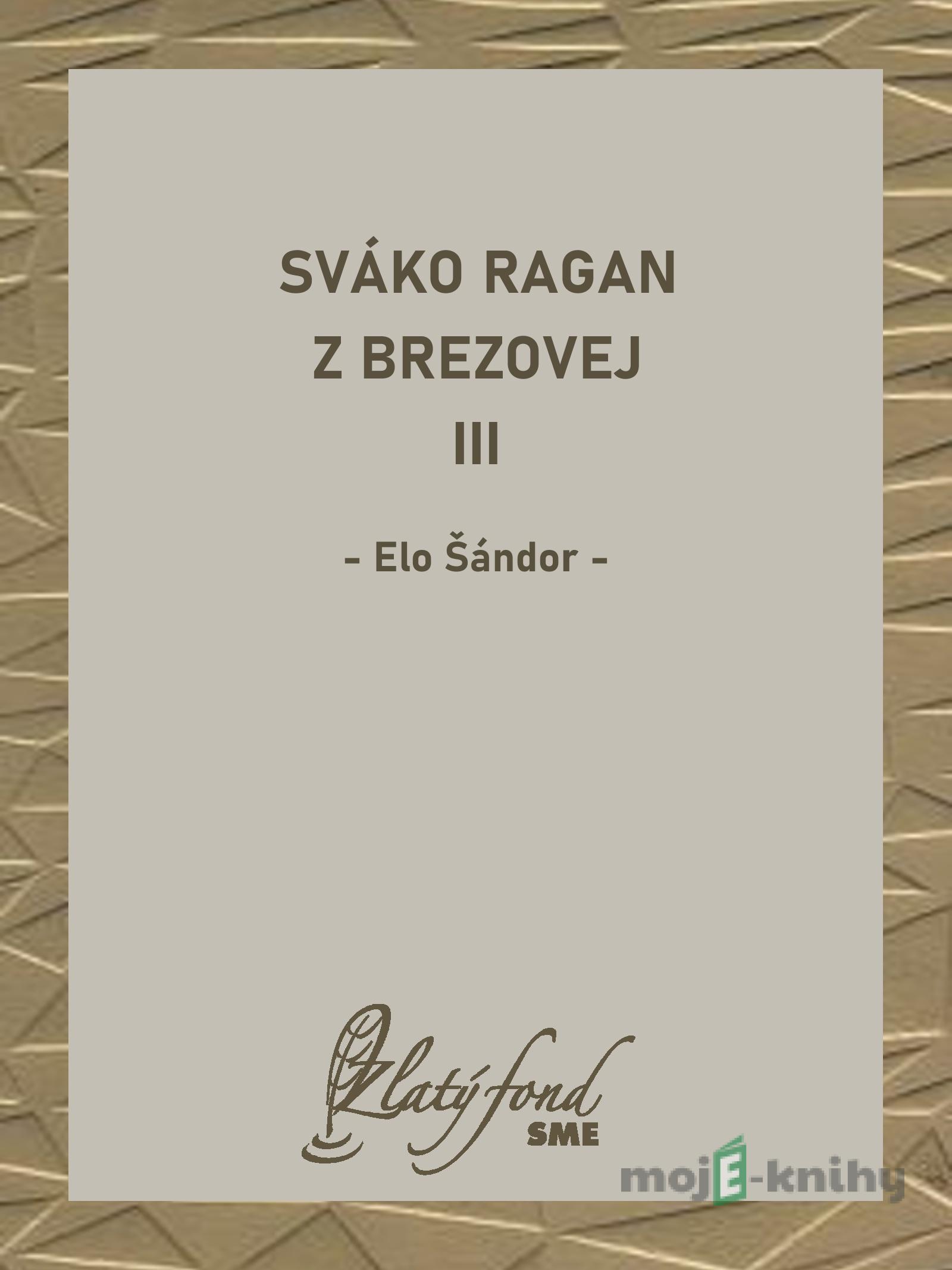 Sváko Ragan z Brezovej III - Elo Šándor Sváko Ragan z Brezovej III - Elo Šándor