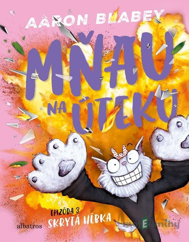 Mňau na úteku: Epizóda 3 - Aaron Blabey Mňau na úteku: Epizóda 3 - Aaron Blabey